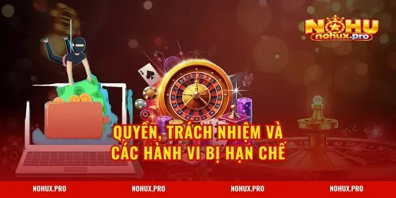 Quyền, trách nhiệm và các hành vi bị hạn chế